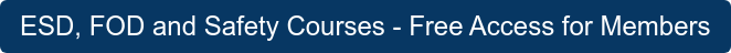 ESD and Safety Courses - Free Access for Members